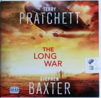 The Long War written by Terry Pratchett and Stephen Baxter performed by Michael Fenton Stevens on CD (Unabridged)